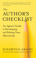 The Author's Checklist: An Agent's Guide to Developing and Editing Your Manuscript