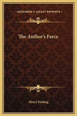 The Author's Farce - Fielding, Henry
