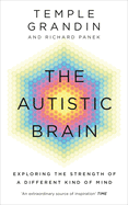 The Autistic Brain: Exploring the Strength of a Different Kind of Mind