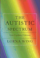 The Autistic Spectrum 25th Anniversary Edition: A Guide for Parents and Professionals