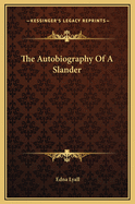 The Autobiography of a Slander