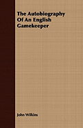 The Autobiography of an English Gamekeeper