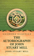The Autobiography of John Stuart Mill