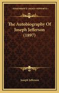 The Autobiography of Joseph Jefferson (1897)