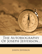 The Autobiography of Joseph Jefferson