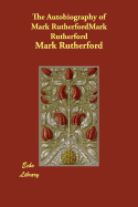 The Autobiography of Mark Rutherford