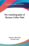 The Autobiography of Thomas Collier Platt
