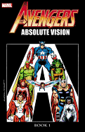 The Avengers: Absolute Vision, Book 1
