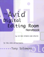 The Avid Digital Editing Room Handbook - Solomons, Tony