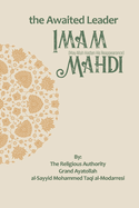 The Awaited Leader: Imam Mahdi
