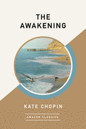 The Awakening (Amazonclassics Edition)