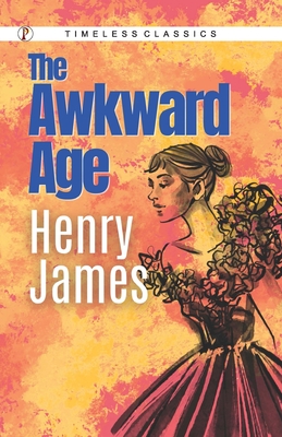 The Awkward Age - James, Henry