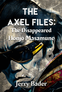 The Axel Files: The Disappeared Honj  Masamune