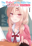The Babe at My Back Has Her Eye on Me. I'm Done For. (Manga) Vol. 1
