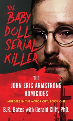 The 'Baby Doll' Serial Killer - Bates, B R, and Cliff, Gerald (Contributions by)