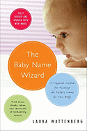 The Baby Name Wizard: A Magical Method for Finding the Perfect Name for Your Baby