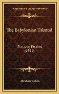 The Babylonian Talmud: Tractate Berakot (1921)