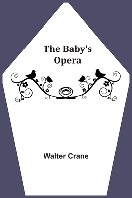 The Baby's Opera - Crane, Walter
