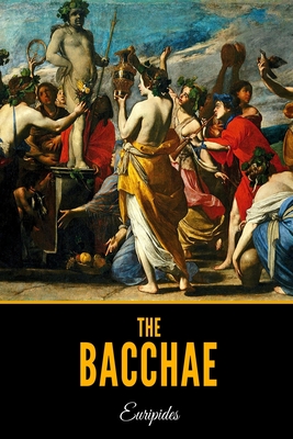 The Bacchae - Murray, Gilbert (Translated by), and Euripides
