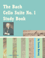 The Bach Cello Suite No. 1 Study Book