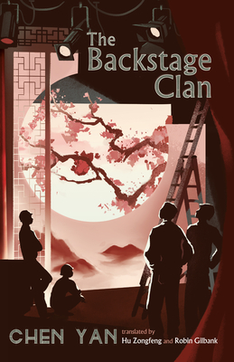 The Backstage Clan - Chen, Yan, and Hu, Zongfeng (Translated by), and Gilbank, Robin (Translated by)
