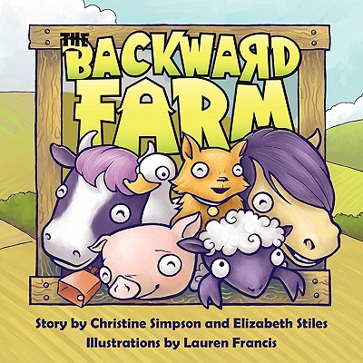 The Backward Farm - Simpson, Christine, and Stiles, Elizabeth