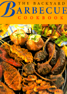 The Backyard Barbecue Cookbook