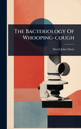 The Bacteriology Of Whooping-cough