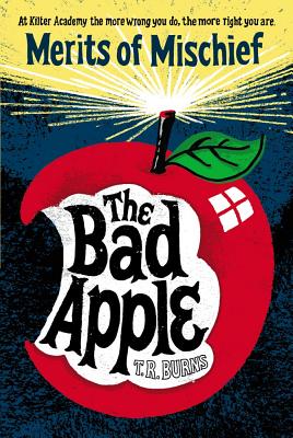 The Bad Apple, 1 - Burns, T R