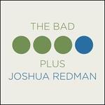 The Bad Plus Joshua Redman