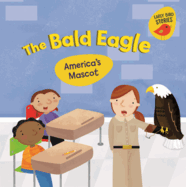 The Bald Eagle: America's Mascot