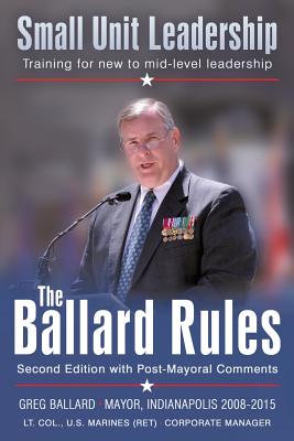 The Ballard Rules: Small Unit Leadership - Ballard, Greg