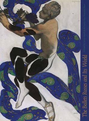 The Ballets Russes and Its World - Garafola, Lynn, Ms. (Editor), and Van Norman Baer, Nancy (Editor), and Baer, Nancy (Editor)