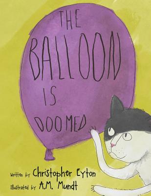 The Balloon Is Doomed - Eyton, Christopher
