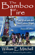The Bamboo Fire: Field Work with the New Guinea Wape