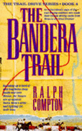 The Bandera Trail - Compton, Ralph