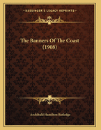 The Banners of the Coast (1908)