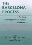 The Barcelona Process: Towards a Euro-Mediterranean Regional Community