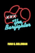 The Barfighter - Goldman, Ivan G