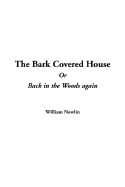 The Bark Covered House or Back in the Woods Again