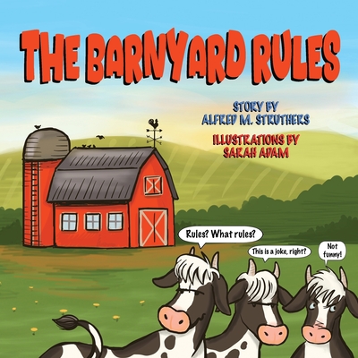 The Barnyard Rules - Struthers, Alfred M