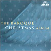 The Baroque Christmas Album - English Baroque Soloists; Gabrieli Consort; Gabrieli Consort & Players; Jaap ter Linden (cello);...