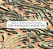 The Baroque Landscape: Andre Le Notre & Vaux-Le-Vicomte