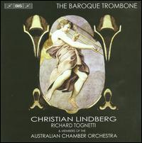 The Baroque Trombone - Christian Lindberg (trombone); Members of the Australian Chamber Orchestra; Neal Peres da Costa (harpsichord);...
