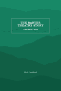 The Barter Theatre Story: Love Made Visible