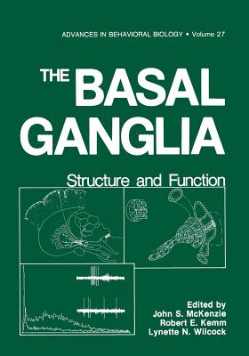 The Basal Ganglia: Structure and Function - McKenzie, John S (Editor)