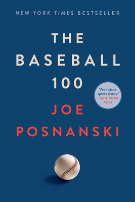 The Baseball 100 - Posnanski, Joe