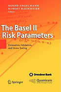 The Basel II Risk Parameters: Estimation, Validation, and Stress Testing