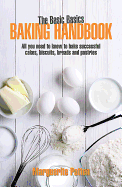 The Basic Basics Baking Handbook