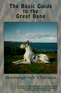 The Basic Guide to the Great Dane - Dace Publishing, and Zervas, Michael R (Editor)